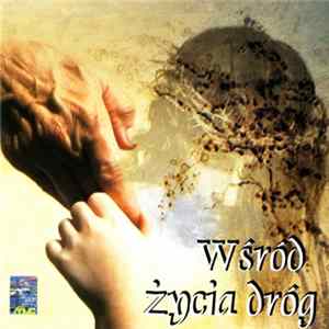 Various - Wśród Życia Dróg Album
