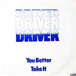 Driver - You Better Take It Album