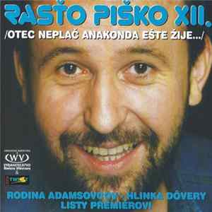 Rasťo Piško - Rasťo Piško XII. / Otec Neplač Anakonda Ešte Žije... Album