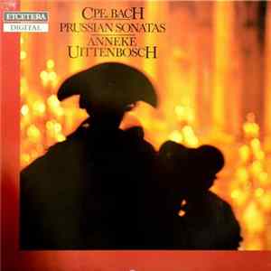 C.P.E. Bach - Anneke Uittenbosch - Prussian Sonatas Album