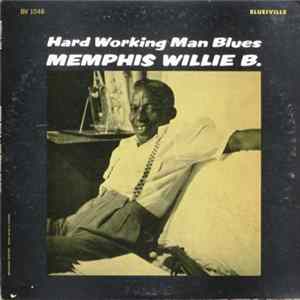 Memphis Willie B. - Hard Working Man Blues Album