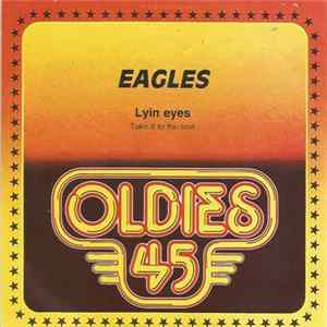 The Eagles - Lyin' Eyes / Take It To The Limit Album