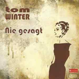 Tom Winter - Nie Gesagt Album