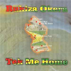 Rukiza Okera - Tek Me Home Album