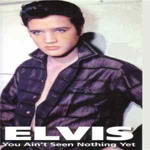 Elvis Presley - You Ain't Seen Nothing Yet Album