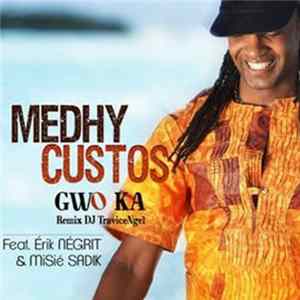 Médhy Custos Featuring Erik Négrit & Misié Sadik - Gwo Ka (DJ Travice Ngel Remix) Album