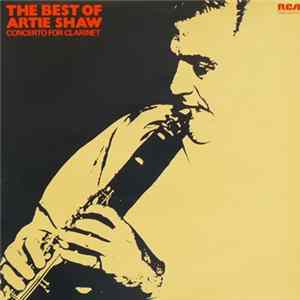 Artie Shaw And His Orchestra - The Best Of Artie Shaw - Concerto For Clarinet Album