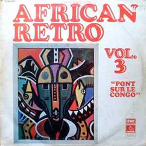Various - African Retro Vol 3 "Pont Sur Le Congo" Album