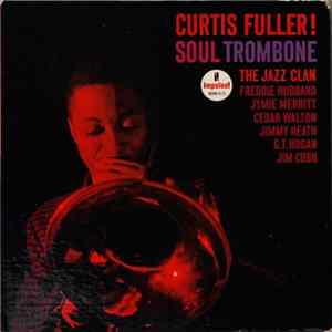 Curtis Fuller - Soul Trombone And The Jazz Clan Album