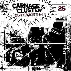 Carnage & Cluster - Submit And Be Spared Album