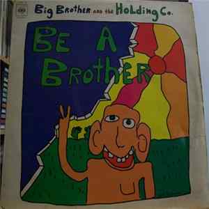 Big Brother & The Holding Company - Be A Brother Album