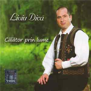 Liviu Dică - Călător Prin Lume Album