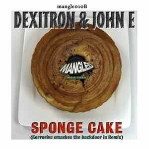 DeXiTroN & John E - Sponge Cake Album