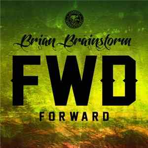 Brian Brainstorm - Forward Album