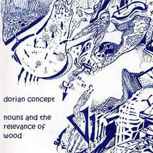 Dorian Concept - Nouns And The Relevance Of Wood Album
