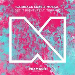Laidback Luke & Moska Feat. Terri B! - Get It Right Album