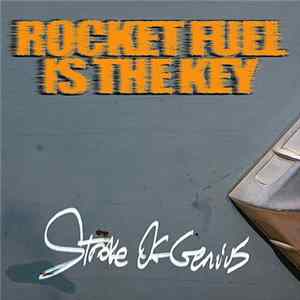 Rocket Fuel Is The Key - Stroke Of Genius Album