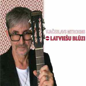 Vjačeslavs Mitrohins - Latviešu Blūzi Album