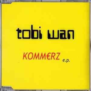 Tobi Wan - KOMM€RZ e.p. Album