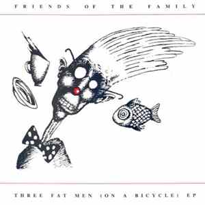Friends Of The Family - Three Fat Men (On A Bicycle) Album