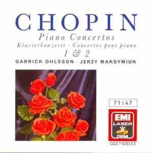 Chopin, Garrick Ohlsson, Jerzy Maksymiuk - Piano Concertos Nos. 1 & 2 Album