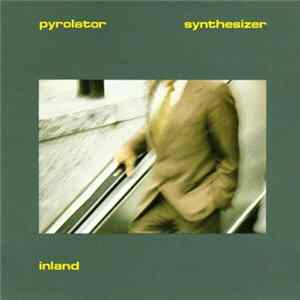 Pyrolator - Inland Album