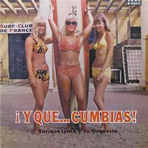 Enrique Lynch Y Su Orquesta - Y Que...Cumbias! Album