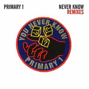 Primary 1 - Never Know (Remixes) Album