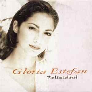 Gloria Estefan - Felicidad Album