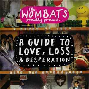 The Wombats - A Guide To Love, Loss & Desperation Album