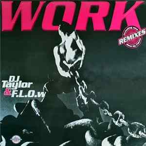DJ Taylor & F.L.O.w - Work Album