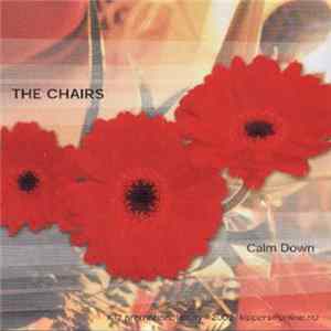 The Chairs - Calm Down Album