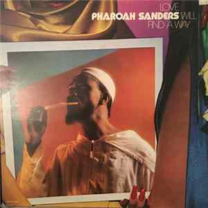 Pharoah Sanders - Love Will Find A Way Album