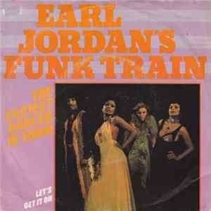 Earl Jordan's Funk Train - The Fastest Dancer In Town Album