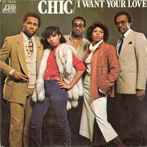Chic - I Want Your Love Album