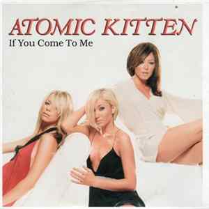 Atomic Kitten - If You Come To Me Album