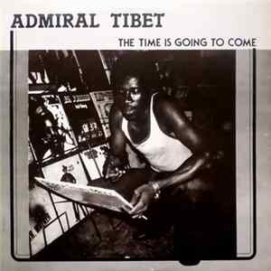 Admiral Tibet - The Time Is Going To Come Album