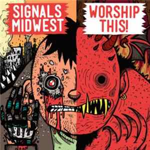 Signals Midwest, Worship This! - Split Album