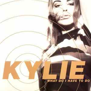 Kylie - What Do I Have To Do Album