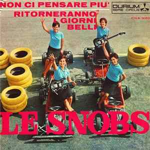 Le Snobs - Non Ci Pensare Più / Ritorneranno I Giorni Belli Album