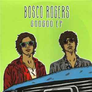 Bosco Rogers - Googoo EP Album