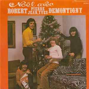 Robert, Jean, Yves Et Pierre Demontigny - Noël Avec.... Album