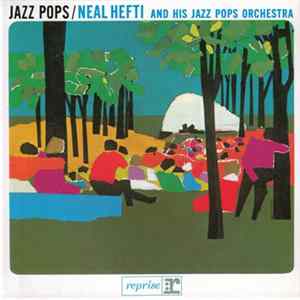 Neal Hefti And His Jazz Pops Orchestra - Jazz Pops Album