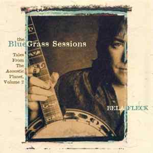 Béla Fleck - The Bluegrass Sessions: Tales From The Acoustic Planet Volume 2 Album