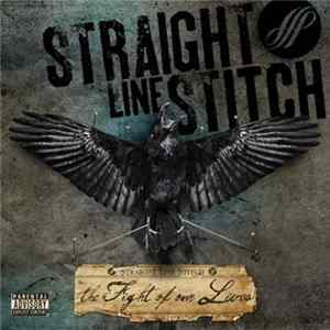 Straight Line Stitch - The Fight Of Our Lives Album