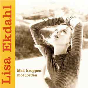 Lisa Ekdahl - Med Kroppen Mot Jorden Album