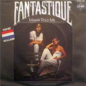 Fantastique - Mama Told Me Album