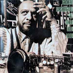 Grover Washington, Jr. - Then And Now Album