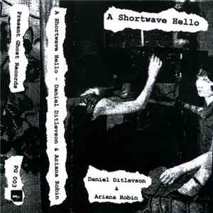 Daniel Ditlevson & Ariana Robin - A Shortwave Hello Album
