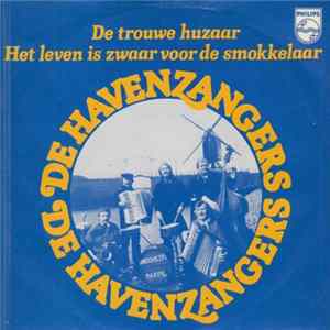 De Havenzangers - De Trouwe Huzaar / Het Leven Is Zwaar Voor De Smokkelaar Album